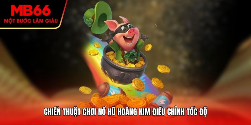 Chiến thuật chơi slot game điều chỉnh tốc độ