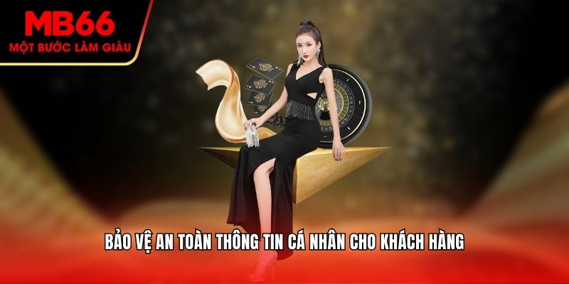 Bảo vệ an toàn thông tin cá nhân cho khách hàng